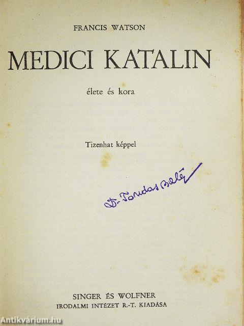 Medici Katalin élete és kora