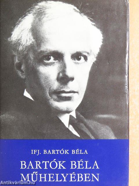 Bartók Béla műhelyében