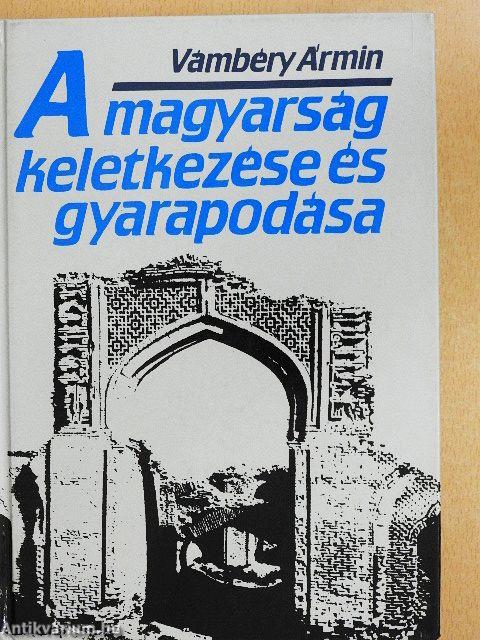 A magyarság keletkezése és gyarapodása