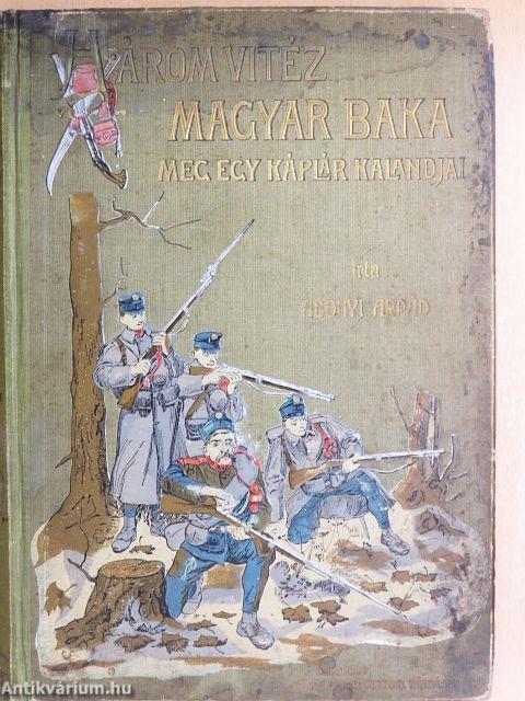 Három vitéz magyar baka meg egy káplár kalandjai