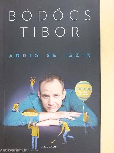 Addig se iszik