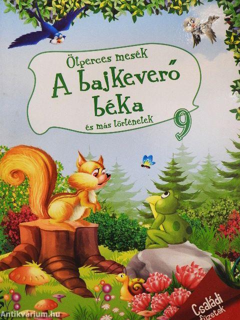 A bajkeverő béka és más történetek