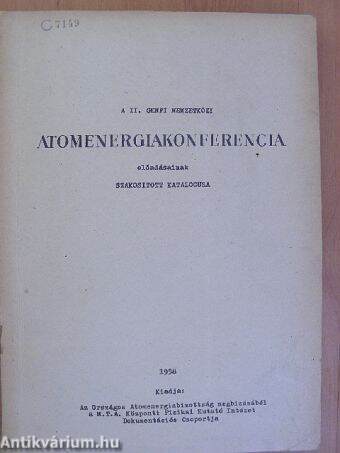 A II. Genfi Nemzetközi Atomenergiakonferencia előadásainak szakosított katalógusa