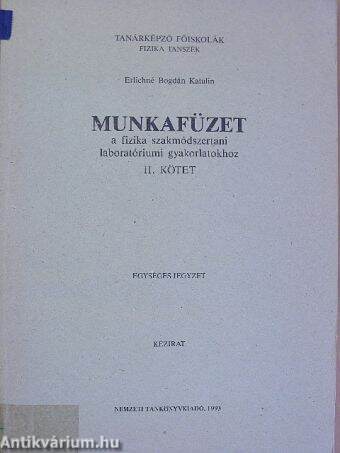 Munkafüzet a fizika szakmódszertani laboratóriumi gyakorlatokhoz II.