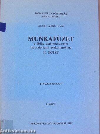 Munkafüzet a fizika szakmódszertani laboratóriumi gyakorlatokhoz II.