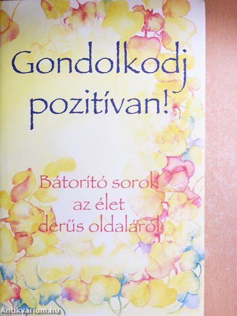 Gondolkodj pozitívan!