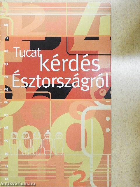 Tucat kérdés Észtországról