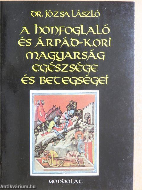 A honfoglaló és Árpád-kori magyarság egészsége és betegségei