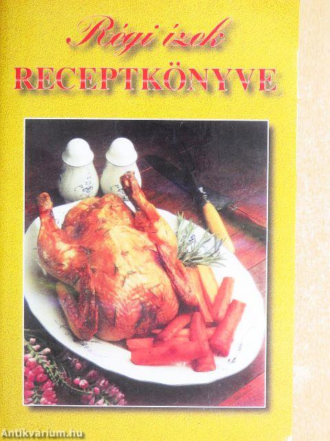 Régi ízek receptkönyve