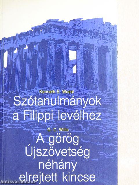 Szótanulmányok a Filippi levélhez/A görög Újszövetség néhány elrejtett kincse