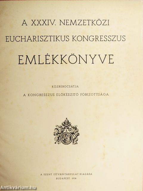 A XXXIV. Nemzetközi Eucharisztikus kongresszus emlékkönyve