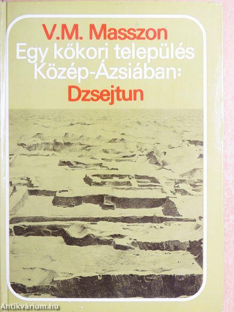 Egy kőkori település Közép-Ázsiában: Dzsejtun