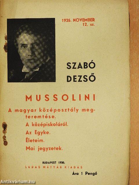 Mussolini/A magyar középosztály megteremtése/A középiskoláról/Az Egyke/Életeim/Mai jegyzetek