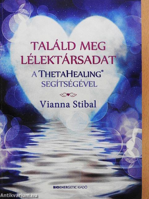 Találd meg lélektársadat a ThetaHealing segítségével