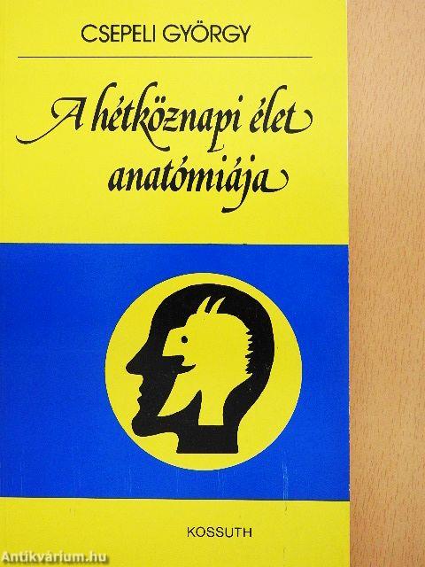 A hétköznapi élet anatómiája