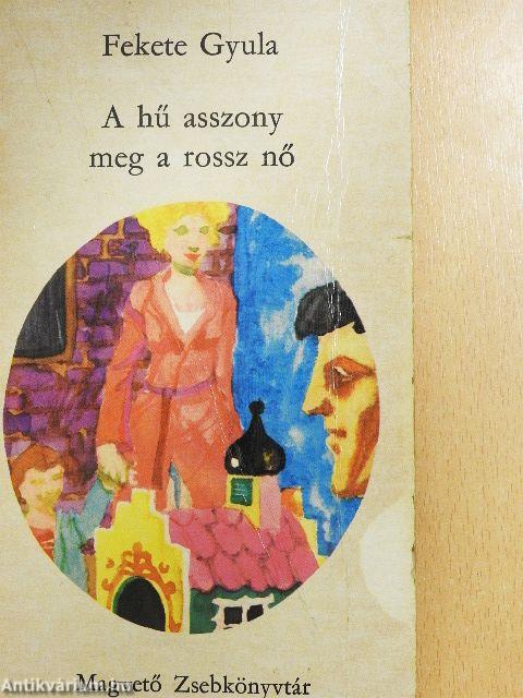 A hű asszony meg a rossz nő