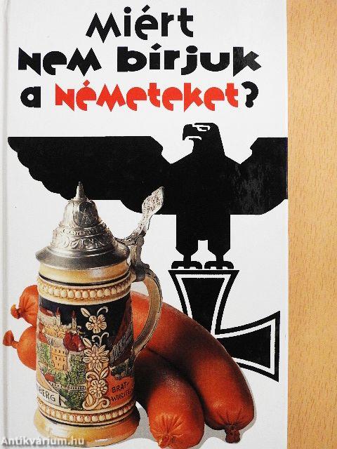 Miért nem bírjuk a németeket?