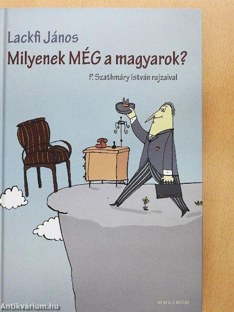 Milyenek MÉG a magyarok?