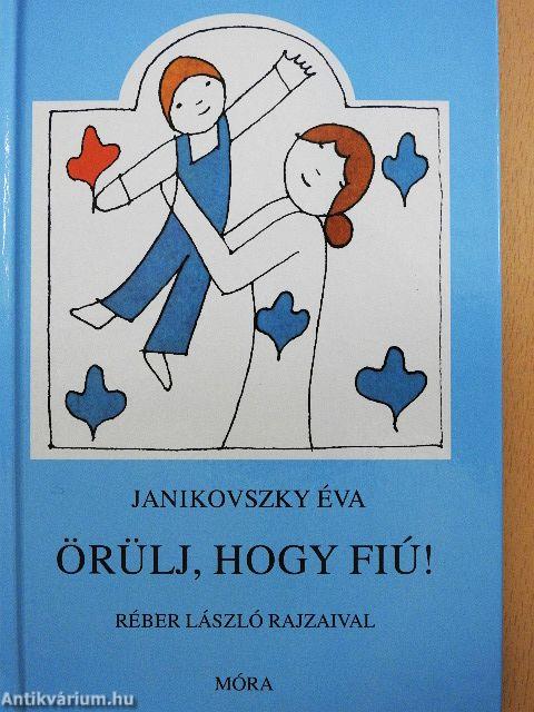 Örülj, hogy fiú!