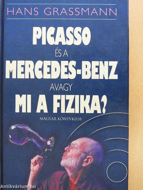 Picasso és a Mercedes-Benz avagy mi a fizika?