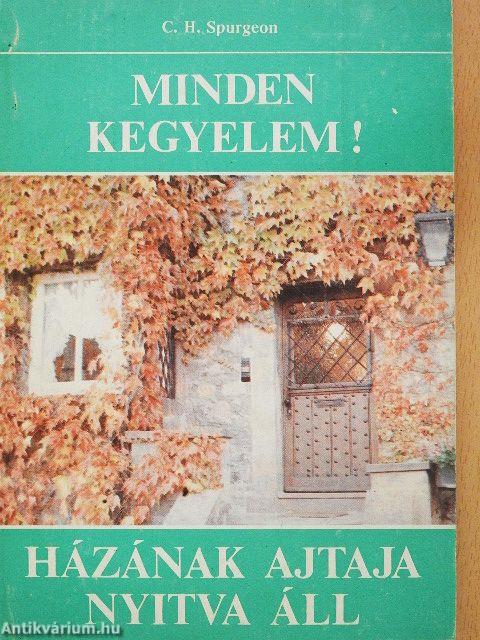 Minden kegyelem!/Házának ajtaja nyitva áll