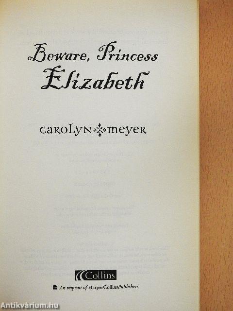 Beware, Princess Elizabeth