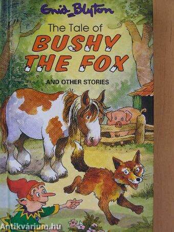 The Tale of Bushy the Fox and Other Stories