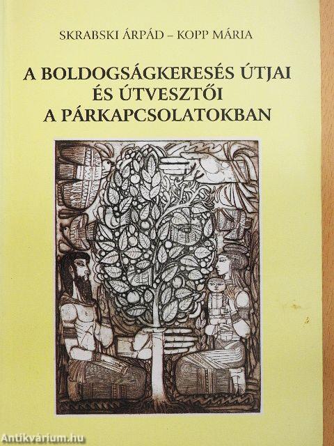 A boldogságkeresés útjai és útvesztői a párkapcsolatokban