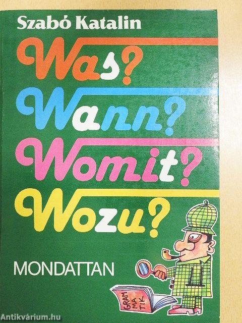 Was? Wann? Womit? Wozu?