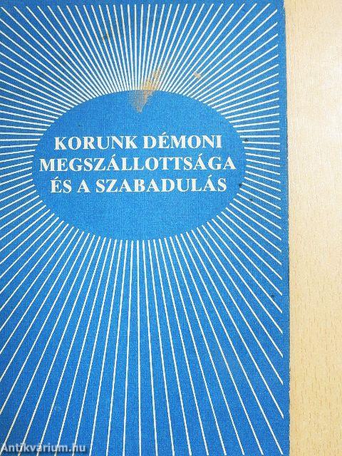 Korunk démoni megszállottsága és a szabadulás