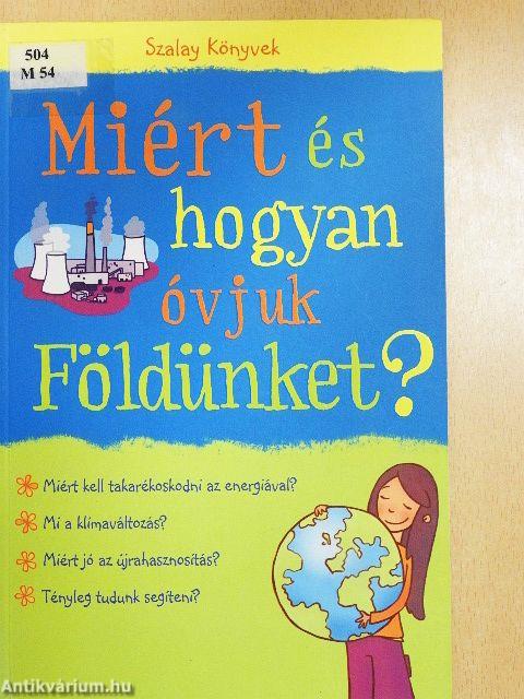 Miért és hogyan óvjuk Földünket?