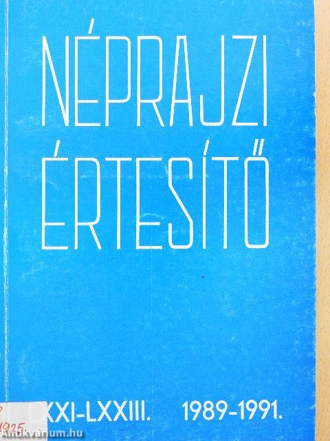 Néprajzi értesítő LXXI-LXXIII./1989-1991.