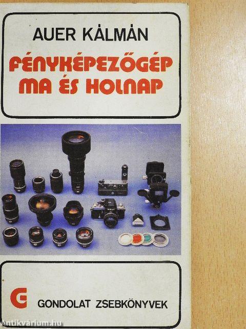 Fényképezőgép ma és holnap