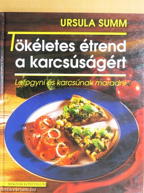 Tökéletes étrend a karcsúságért