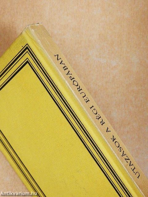 Utazások a régi Európában