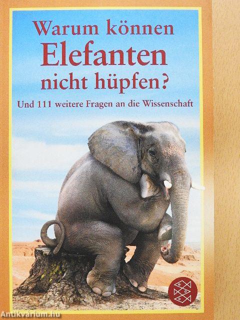 Warum können Elefanten nicht hüpfen?
