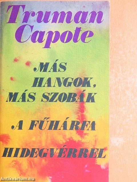 Más hangok, más szobák/A fűhárfa/Hidegvérrel
