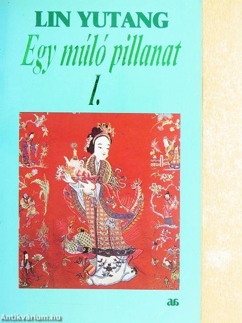 Egy múló pillanat I-II.