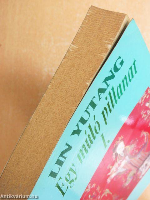 Egy múló pillanat I-II.