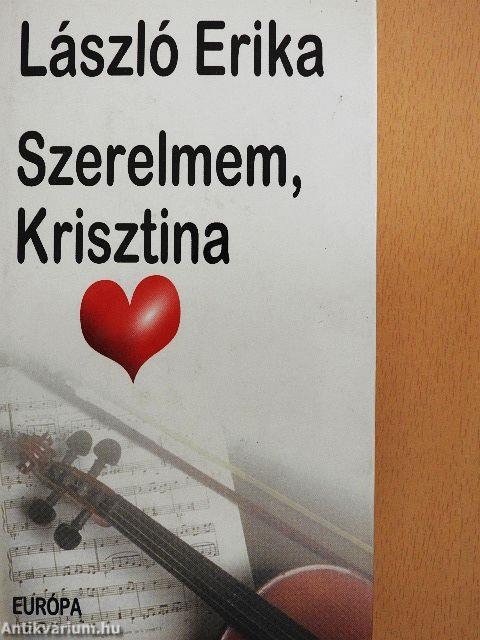 Szerelmem, Krisztina