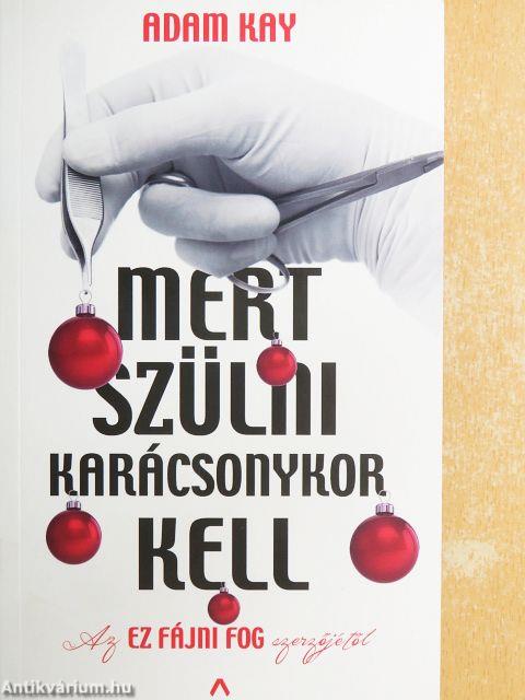 Mert szülni karácsonykor kell