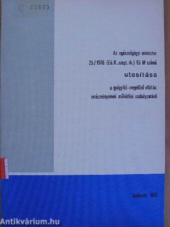 Az egészségügyi miniszter 25/1976. (Eü. K. szept. rk.) Eü M számú utasítása a gyógyító-megelőző ellátás intézményeinek működési szabályzatáról