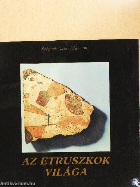 Az etruszkok világa