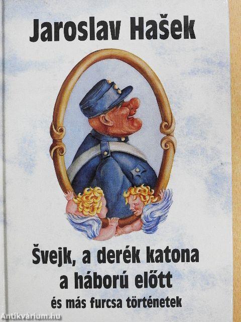 Svejk, a derék katona a háború előtt