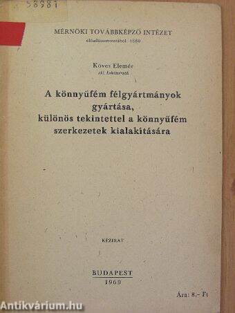 A könnyűfém félgyártmányok gyártása, különös tekintettel a könnyűfém szerkezetek kialakítására