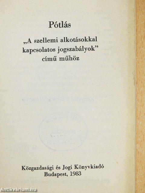 Pótlás "A szellemi alkotásokkal kapcsolatos jogszabályok" című műhöz