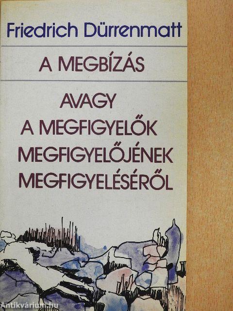 A megbízás, avagy a megfigyelők megfigyelőjének megfigyeléséről