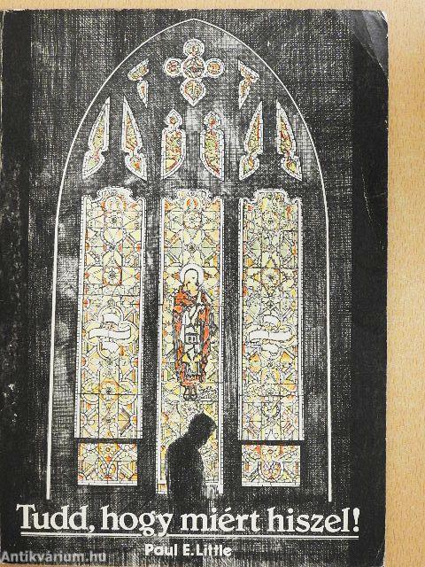 Tudd, hogy miért hiszel!