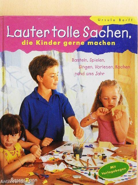 Lauter Tolle Sachen, die Kinder gerne machen