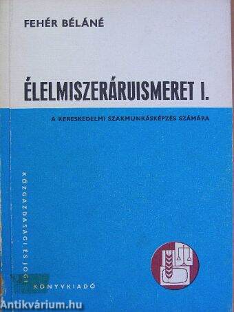 Élelmiszeráruismeret I.